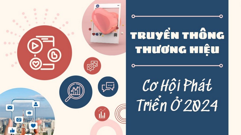 Truyền Thông Thương Hiệu - Cơ Hội Phát Triển Ở 2024