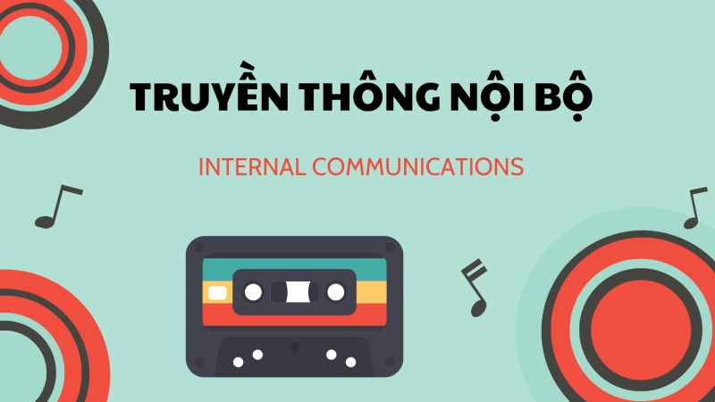 Truyền thông nội bộ là gì?