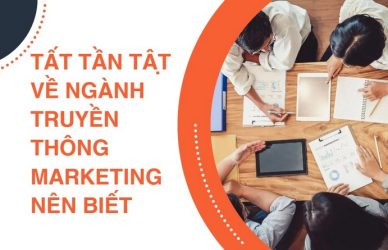 Tất Tần Tật Về Ngành Truyền Thông Marketing Nên Biết