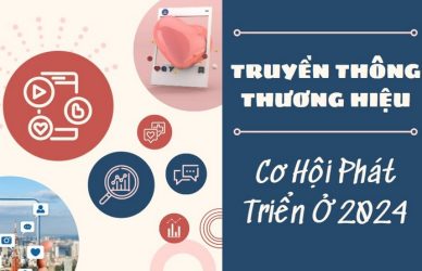 Truyền Thông Thương Hiệu - Cơ Hội Phát Triển Ở 2024